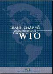 Sách “Tranh chấp về Chống bán phá giá trong WTO”