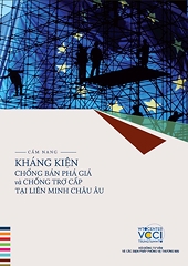 Cẩm nang kháng kiện chống bán phá giá – chống trợ cấp tại Liên minh Châu Âu