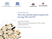 Tọa đàm tham vấn “Rủi ro khi xuất khẩu gỗ trong bối cảnh hội nhập TPP và EVFTA”