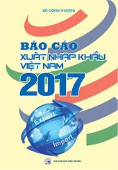 Báo cáo xuất nhập khẩu Việt Nam năm 2017
