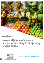 Nghiên cứu: Hoa quả Việt Nam vượt qua các rào cản của thị trường EU để tận dụng cơ hội từ EVFTA