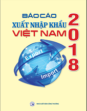 Báo cáo xuất nhập khẩu Việt Nam năm 2018