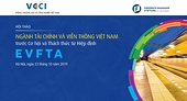 Hội thảo: Ngành tài chính - viễn thông Việt Nam trước Cơ hội và Thách thức từ EVFTA