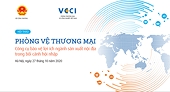 Hội thảo: Phòng vệ thương mại - Công cụ bảo vệ lợi ích ngành sản xuất nội địa trong bối cảnh hội nhập