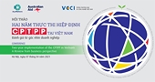 Hội thảo: Hai năm thực thi Hiệp định CPTPP tại Việt Nam - Đánh giá từ góc nhìn doanh nghiệp